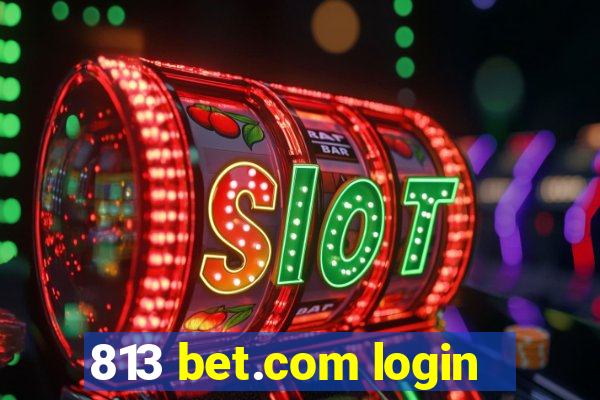 813 bet.com login